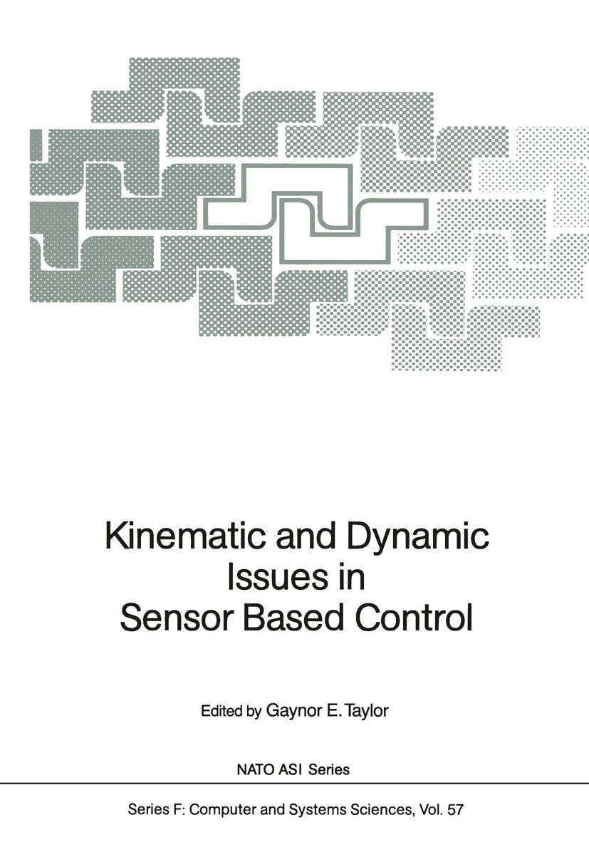 Kinematic and Dynamic Issues in Sensor Based Control (NATO ASI Subseries F:, 57),Used