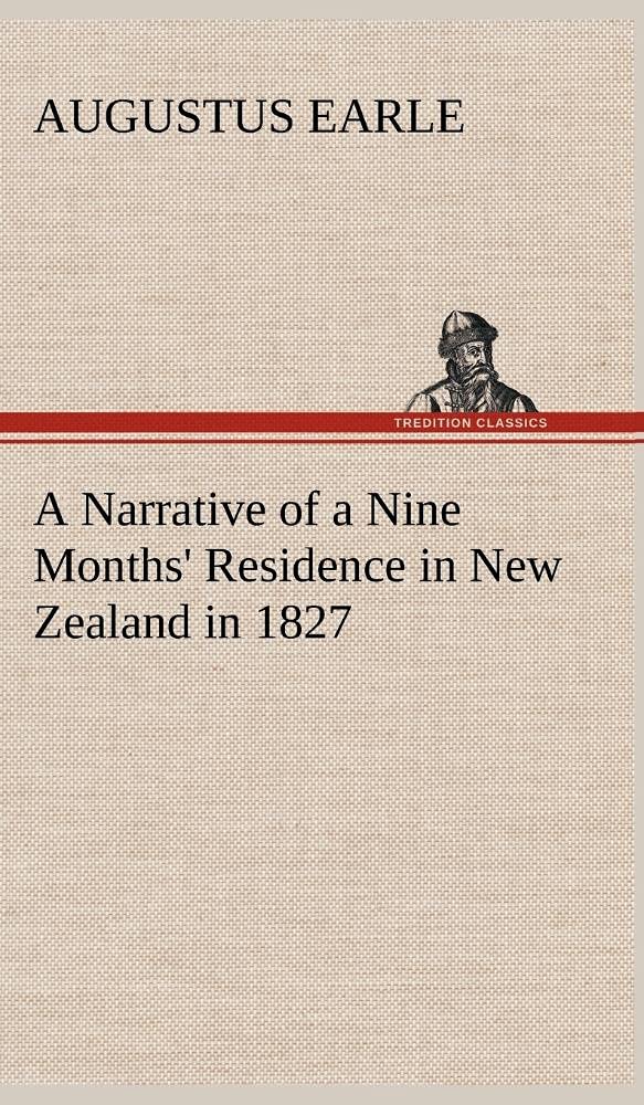 A Narrative of a Nine Months' Residence in New Zealand in 1827,Used