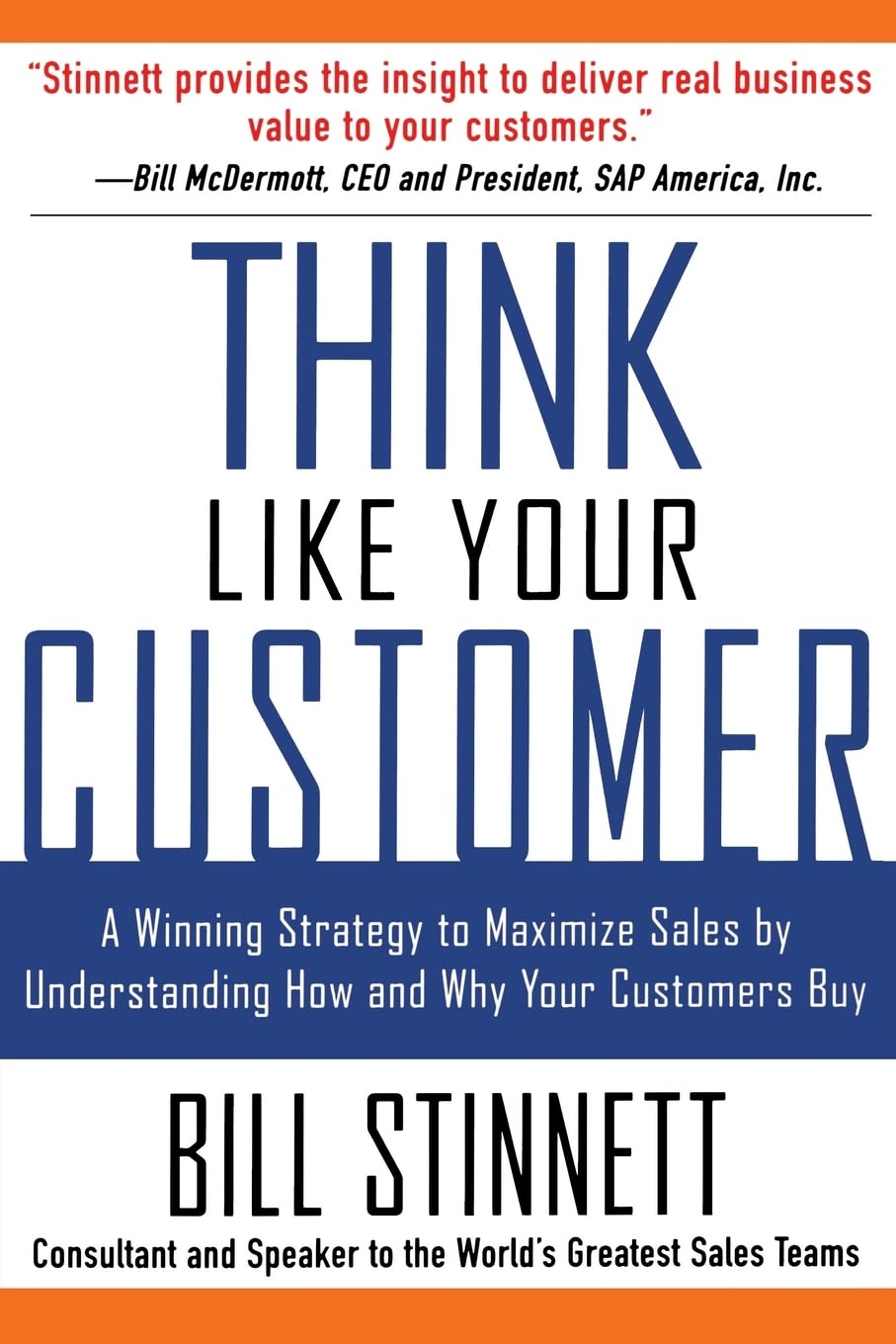 Think Like Your Customer: A Winning Strategy To Maximize Sales By Understanding And Influencing How And Why Your Customers Buy: -used