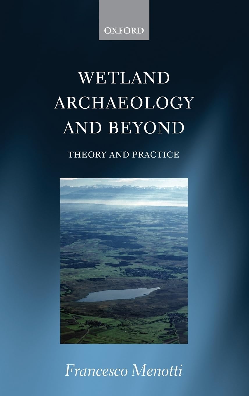Wetland Archaeology and Beyond: Theory and Practice,Used