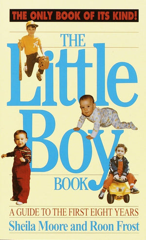 The Little Boy Book: A Guide to the First Eight Years,Used