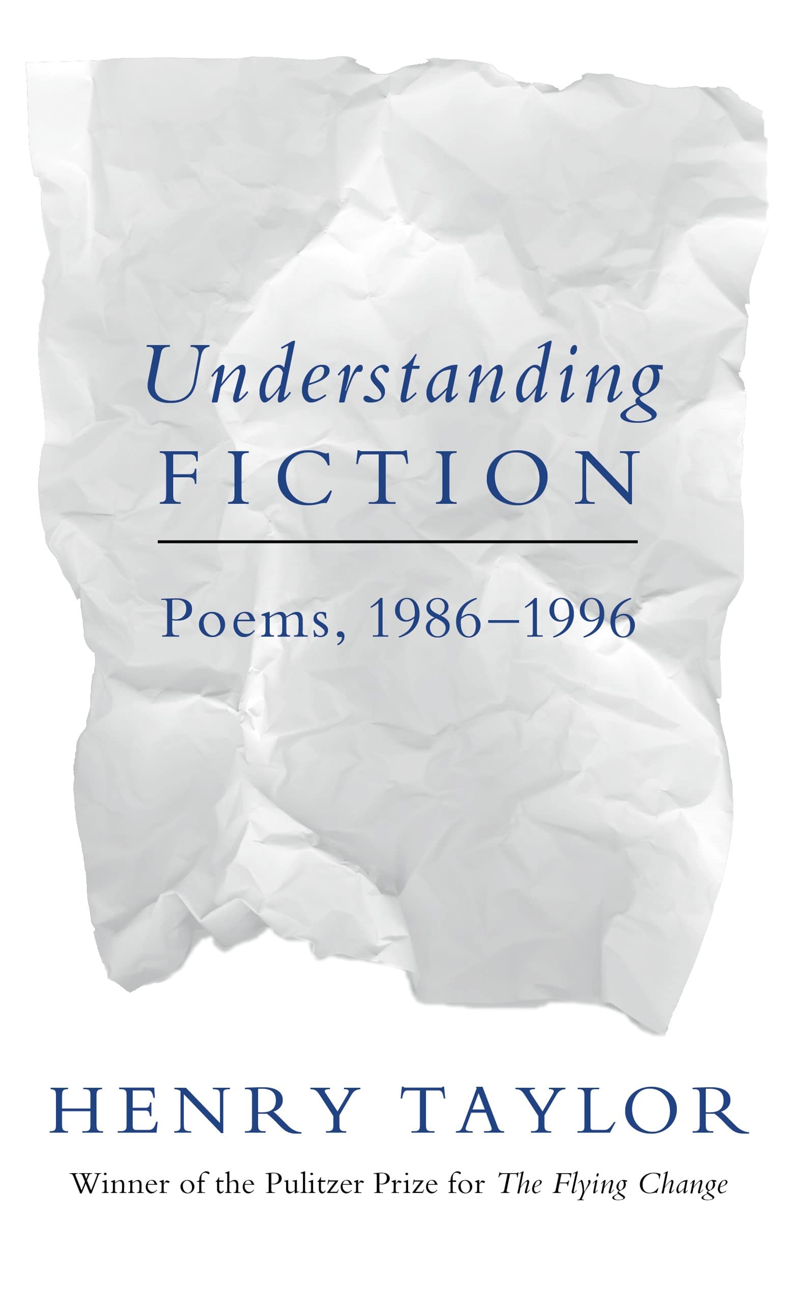 Understanding Fiction: Poems, 19861996,New