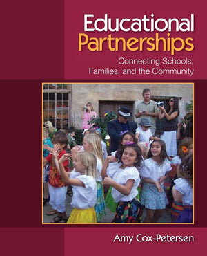 Educational Partnerships: Connecting Schools, Families, and the Community,New