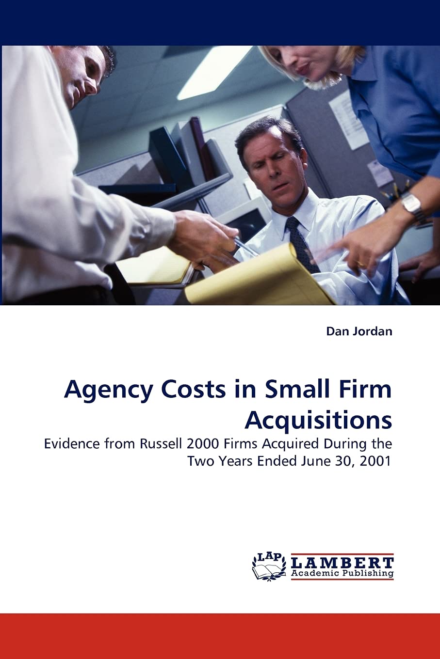 Agency Costs in Small Firm Acquisitions: Evidence from Russell 2000 Firms Acquired During the Two Years Ended June 30, 2001,Used