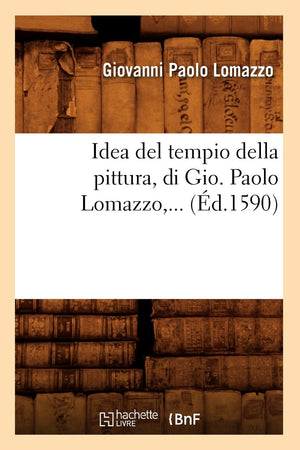 Idea Del Tempio Della Pittura, Di Gio (D.1590) (Arts) (French Edition),New