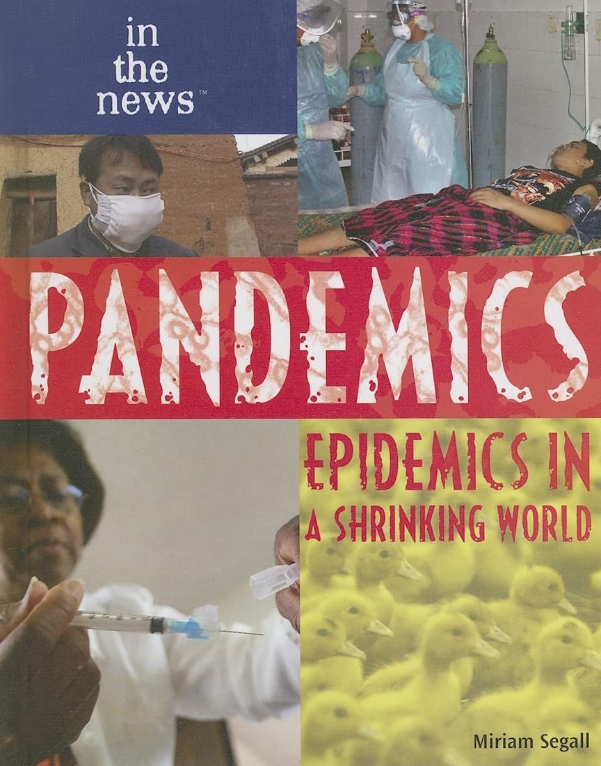 Pandemics: Epidemics in a Shrinking World (In the News),Used
