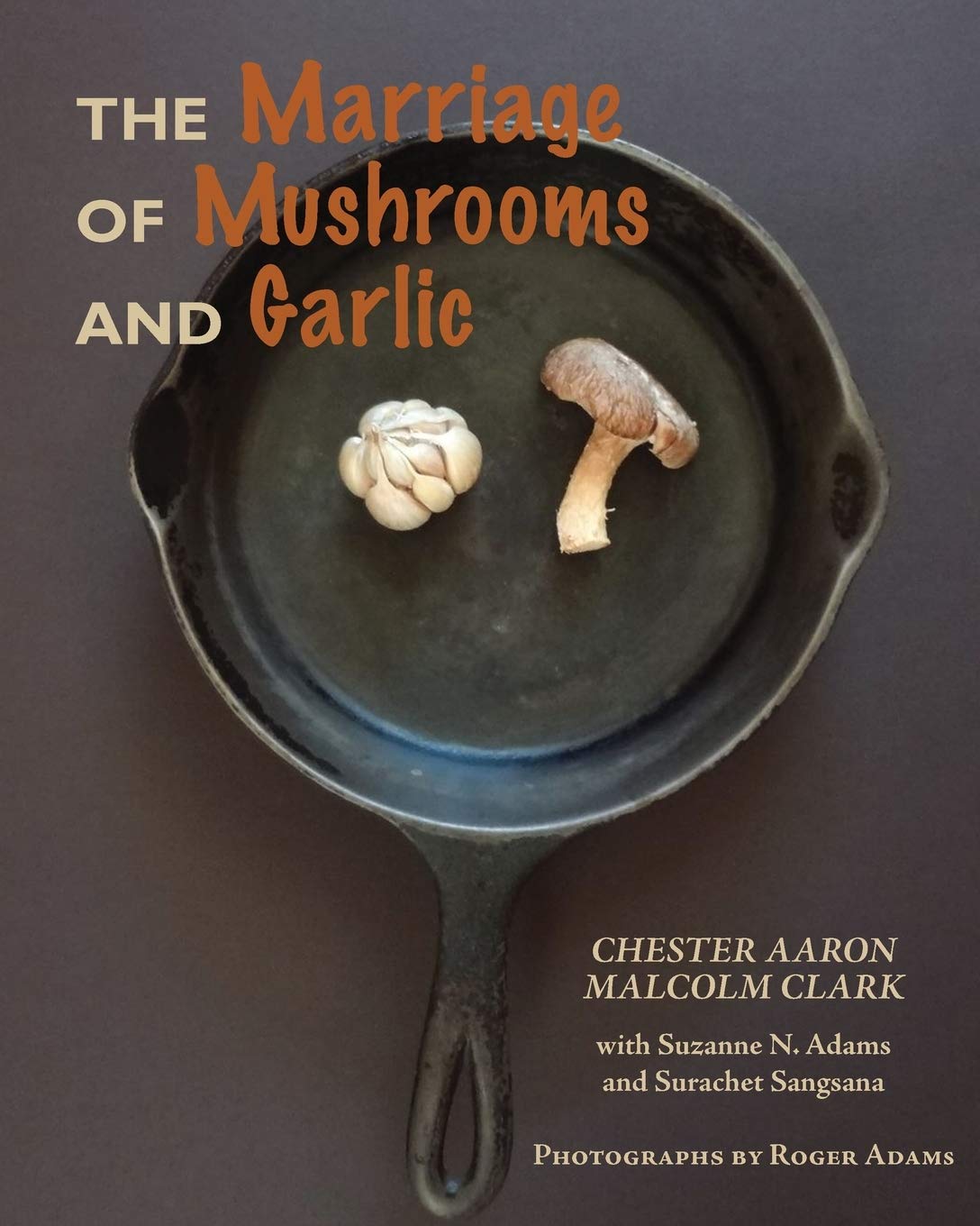 The Marriage of Mushrooms and Garlic,Used