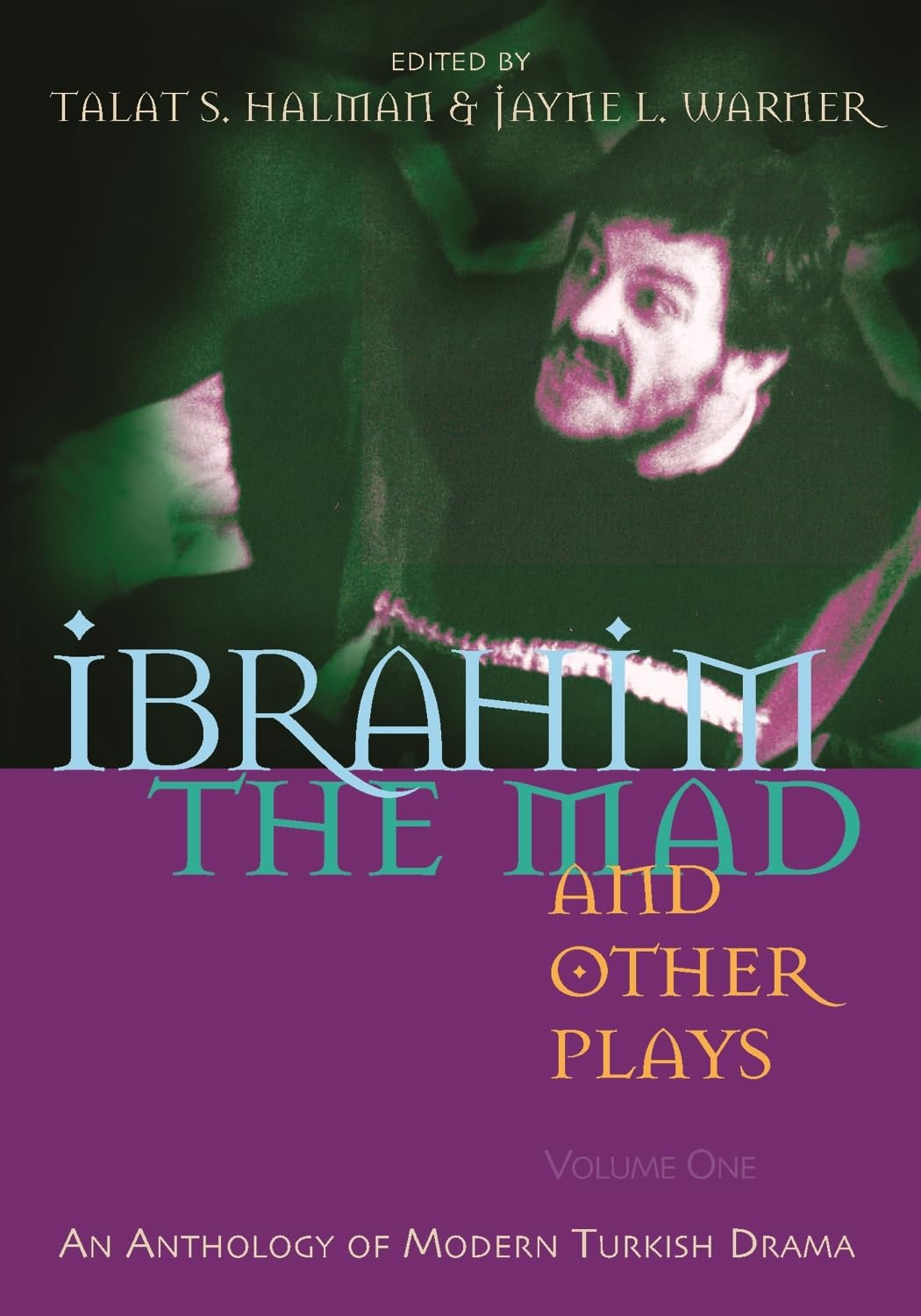 Ibrahim The Mad And Other Plays: Volume One: An Anthology Of Modern Turkish Drama (Middle East Literature In Translation),Used