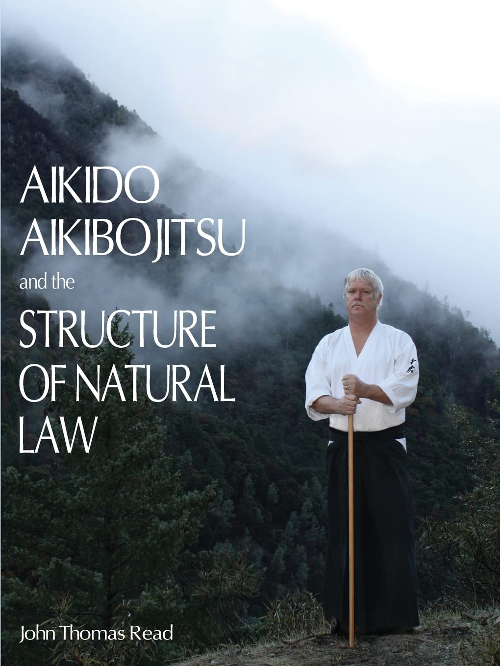 Aikido, Aikibojitsu, and the Structure of Natural Law,Used