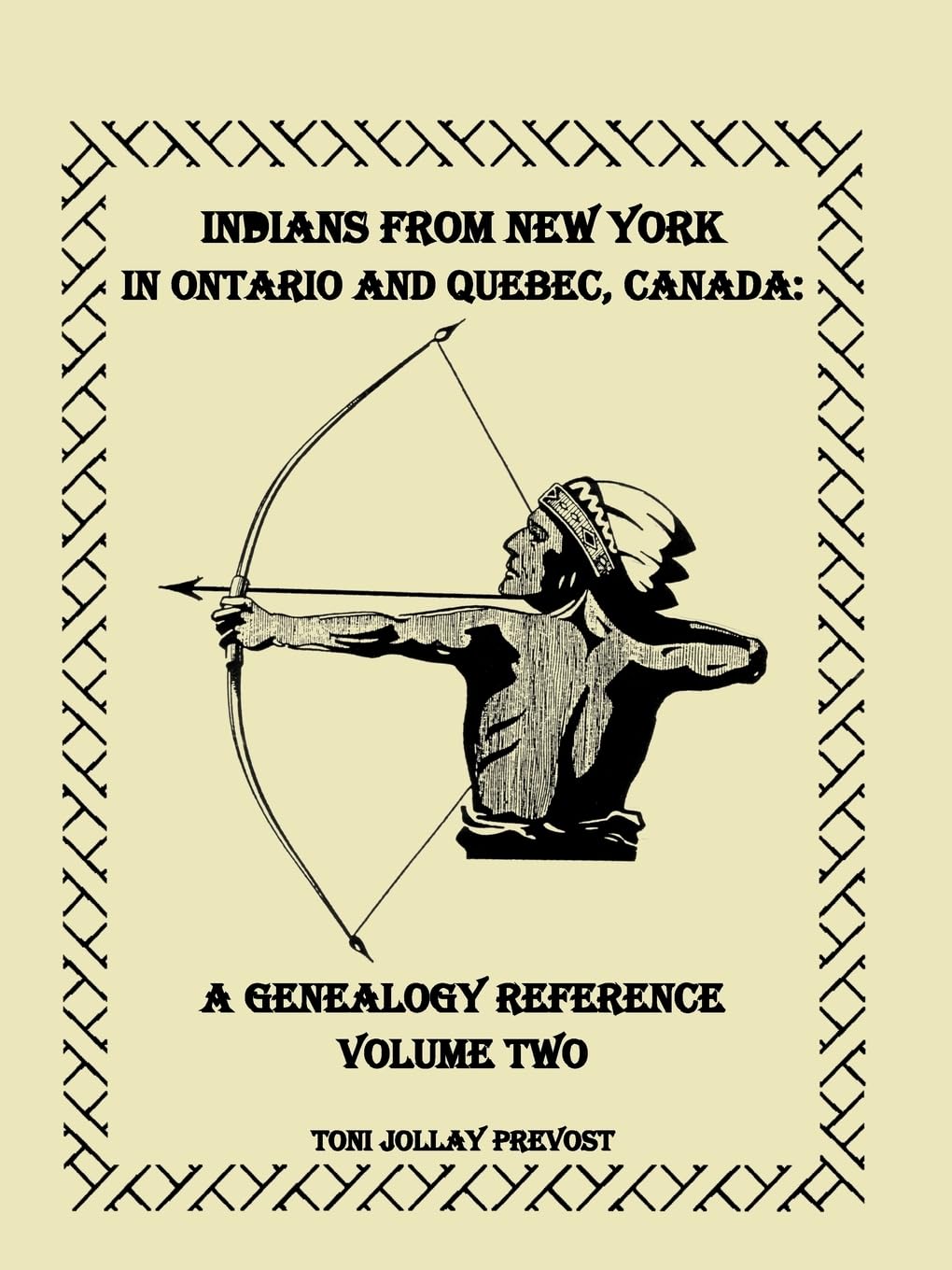 Indians From New York in Ontario and Quebec, Canada: A Genealogy Reference, Volume 2: : A Genealogy Reference, Volume 2,Used