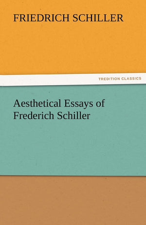 Aesthetical Essays of Frederich Schiller,Used