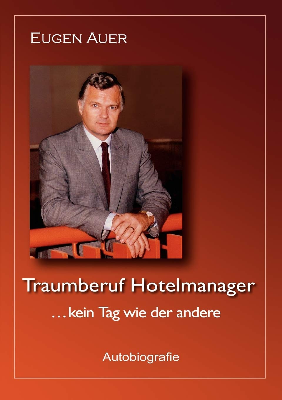 Traumberuf Hotelmanager .. kein Tag wie der andere: Autobiografie (German Edition),Used