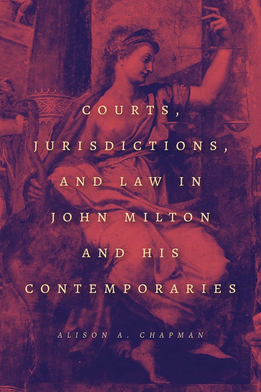Courts, Jurisdictions, and Law in John Milton and His Contemporaries,Used