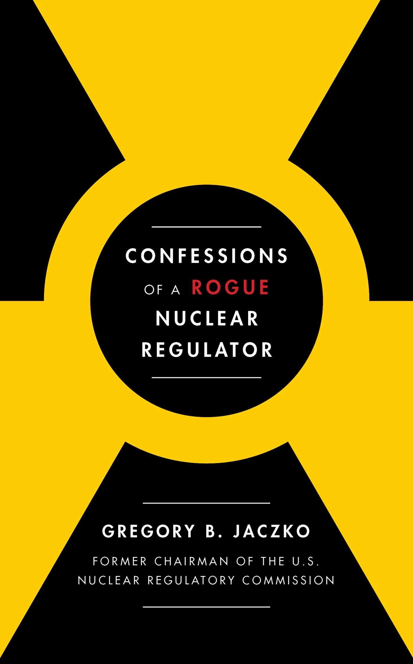 Confessions of a Rogue Nuclear Regulator,Used