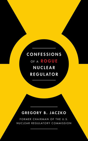 Confessions of a Rogue Nuclear Regulator,Used