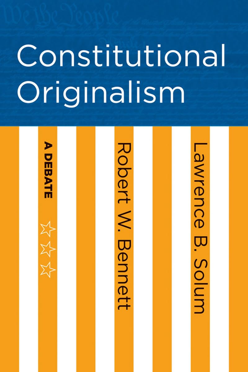 Constitutional Originalism: A Debate,Used