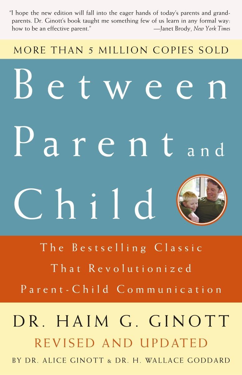 Between Parent and Child: Revised and Updated: The Bestselling Classic That Revolutionized ParentChild Communication,Used