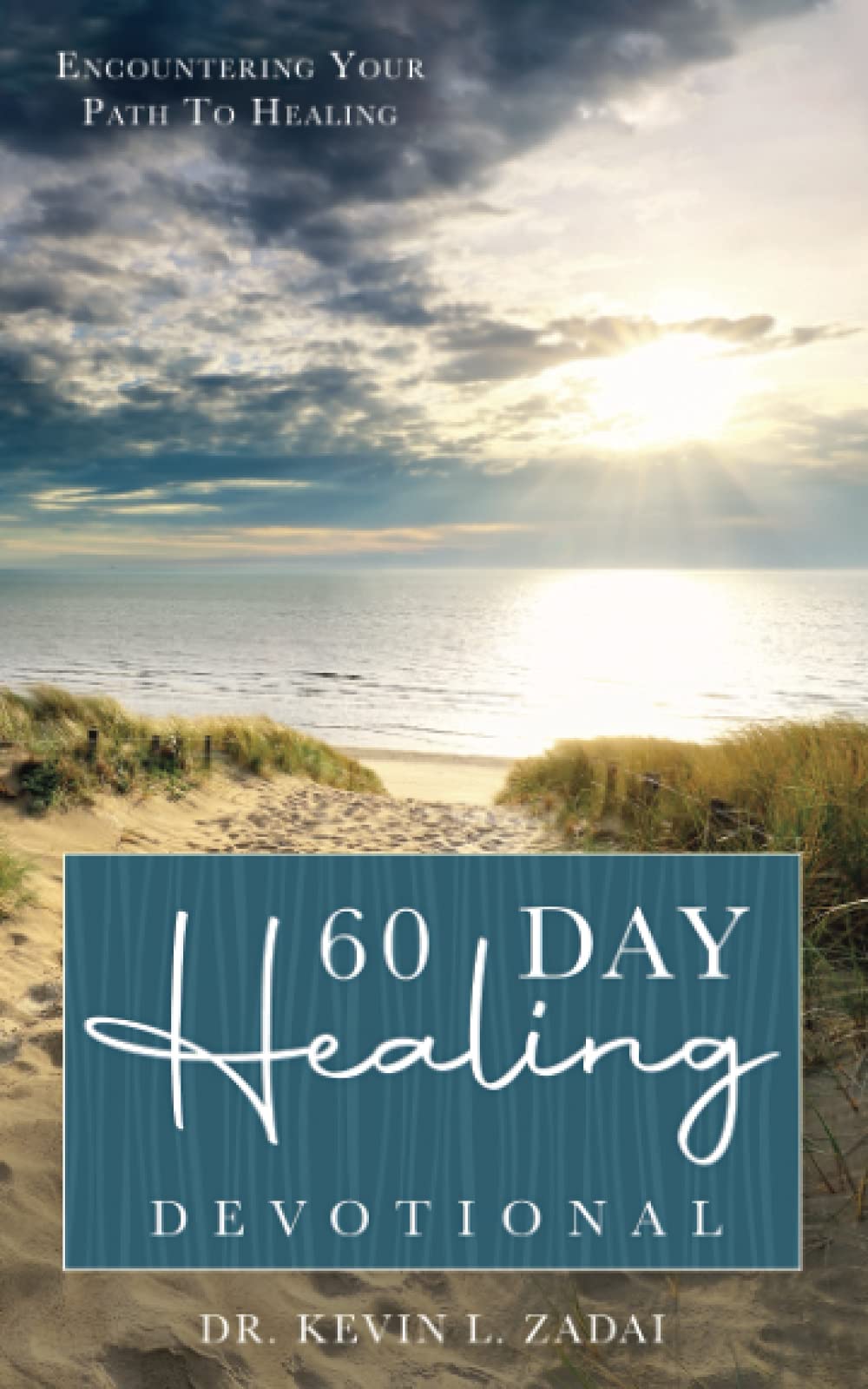 60 Day Healing Devotional: Encountering Your Path To Healing