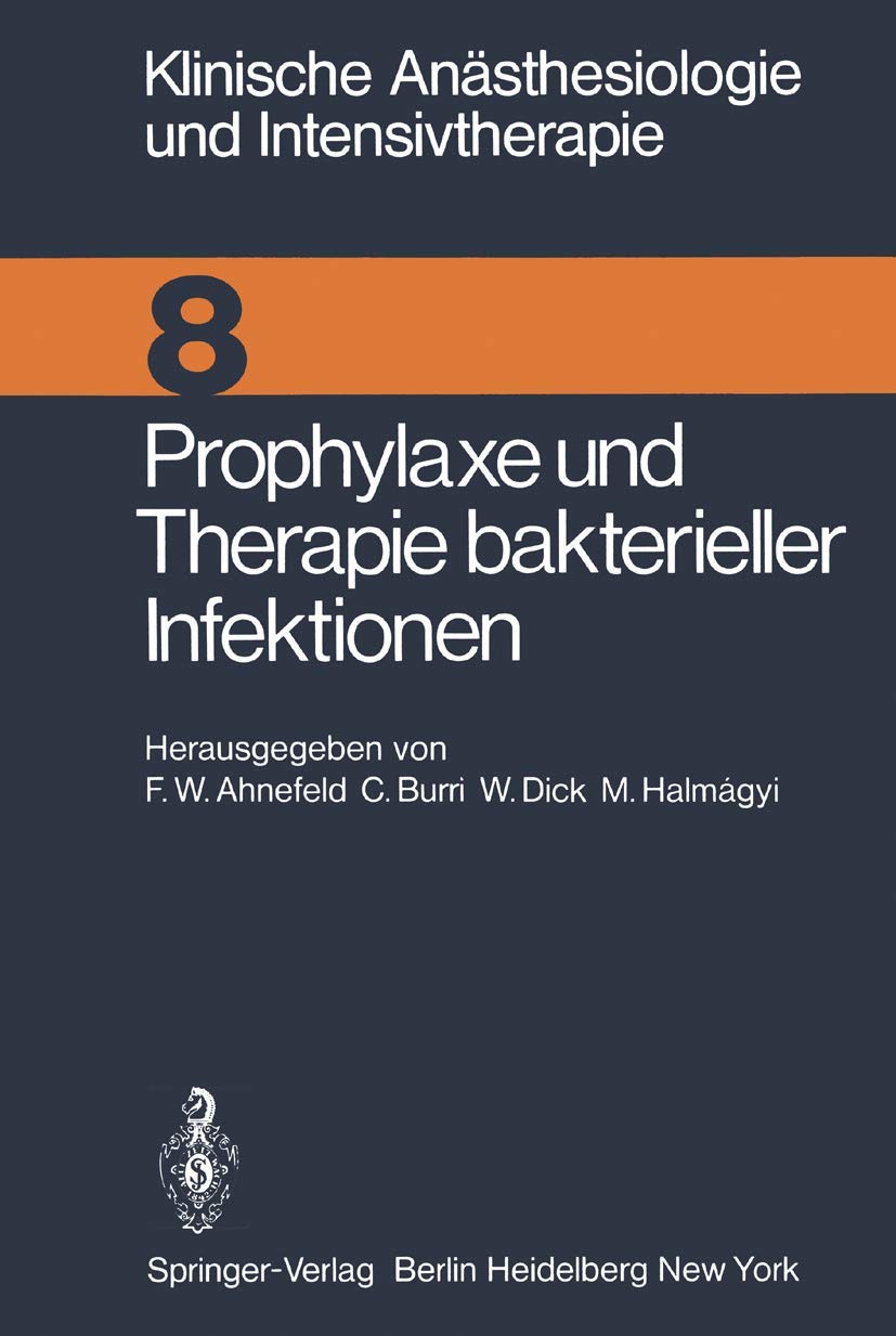Prophylaxe und Therapie bakterieller Infektionen: Workshop Januar 1975 (Klinische Ansthesiologie und Intensivtherapie, 8) (Germa,Used