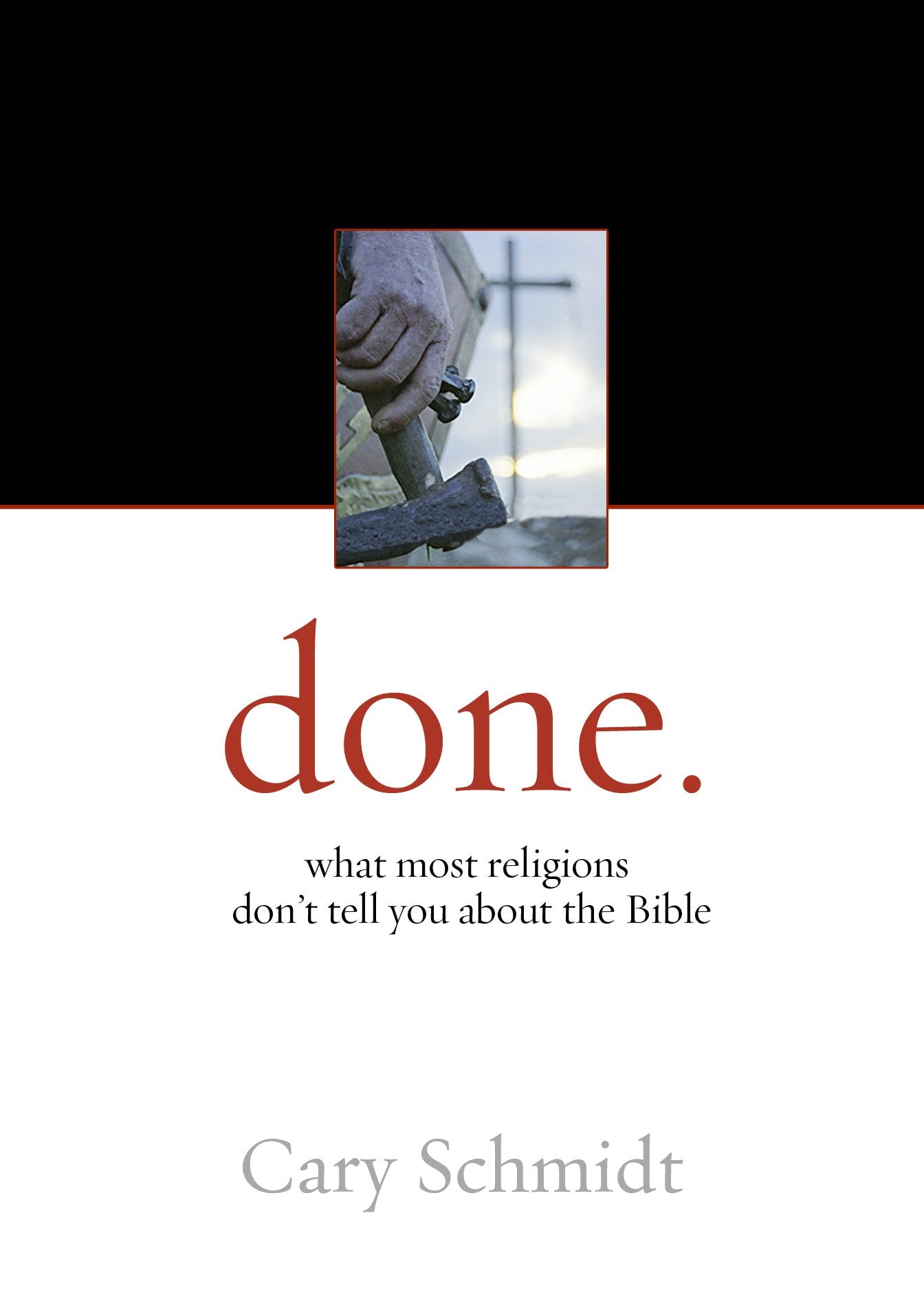 Done.: What Most Religions Don'T Tell You About The Bible