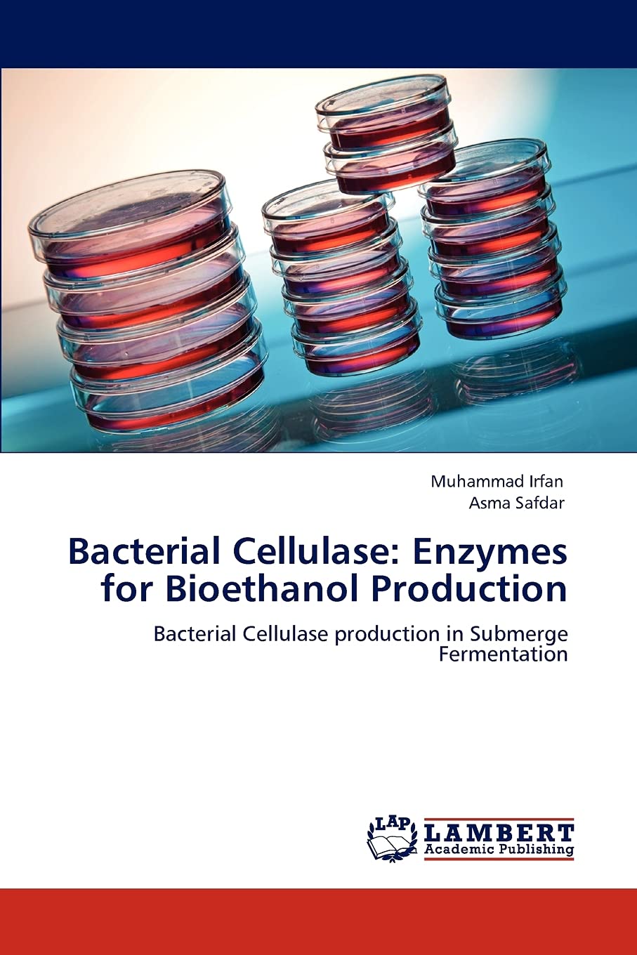 Bacterial Cellulase: Enzymes for Bioethanol Production: Bacterial Cellulase production in Submerge Fermentation,Used