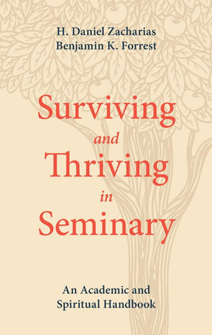 Surviving and Thriving in Seminary: An Academic and Spiritual Handbook,Used
