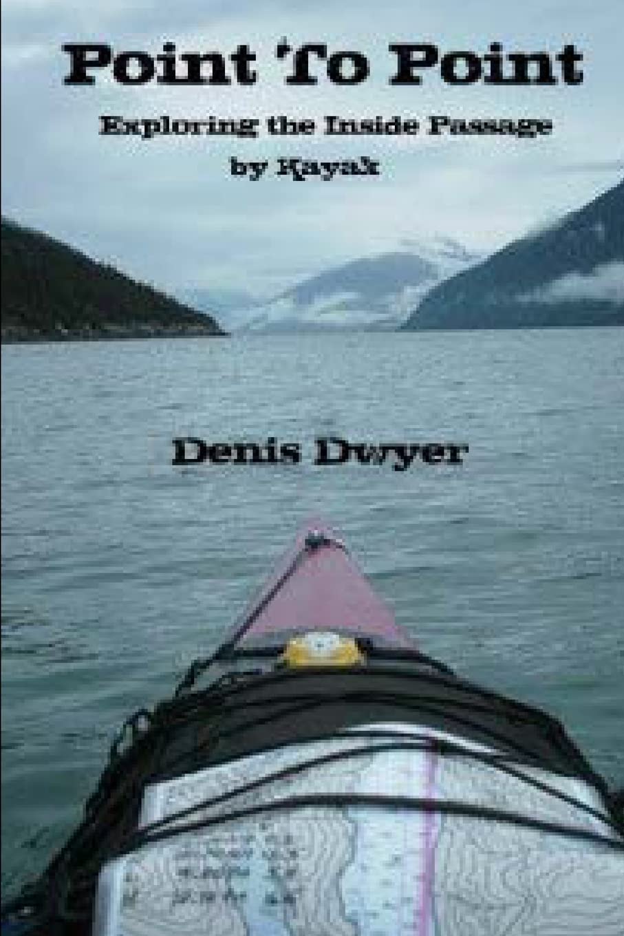 Point To Point: Exploring The Inside Passage By Kayak,Used