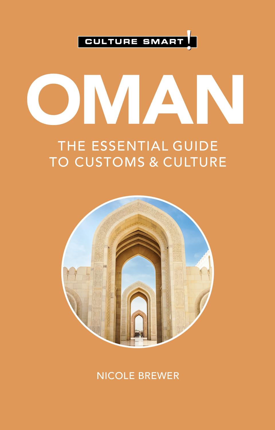 Oman  Culture Smart!: The Essential Guide to Customs & Culture,New