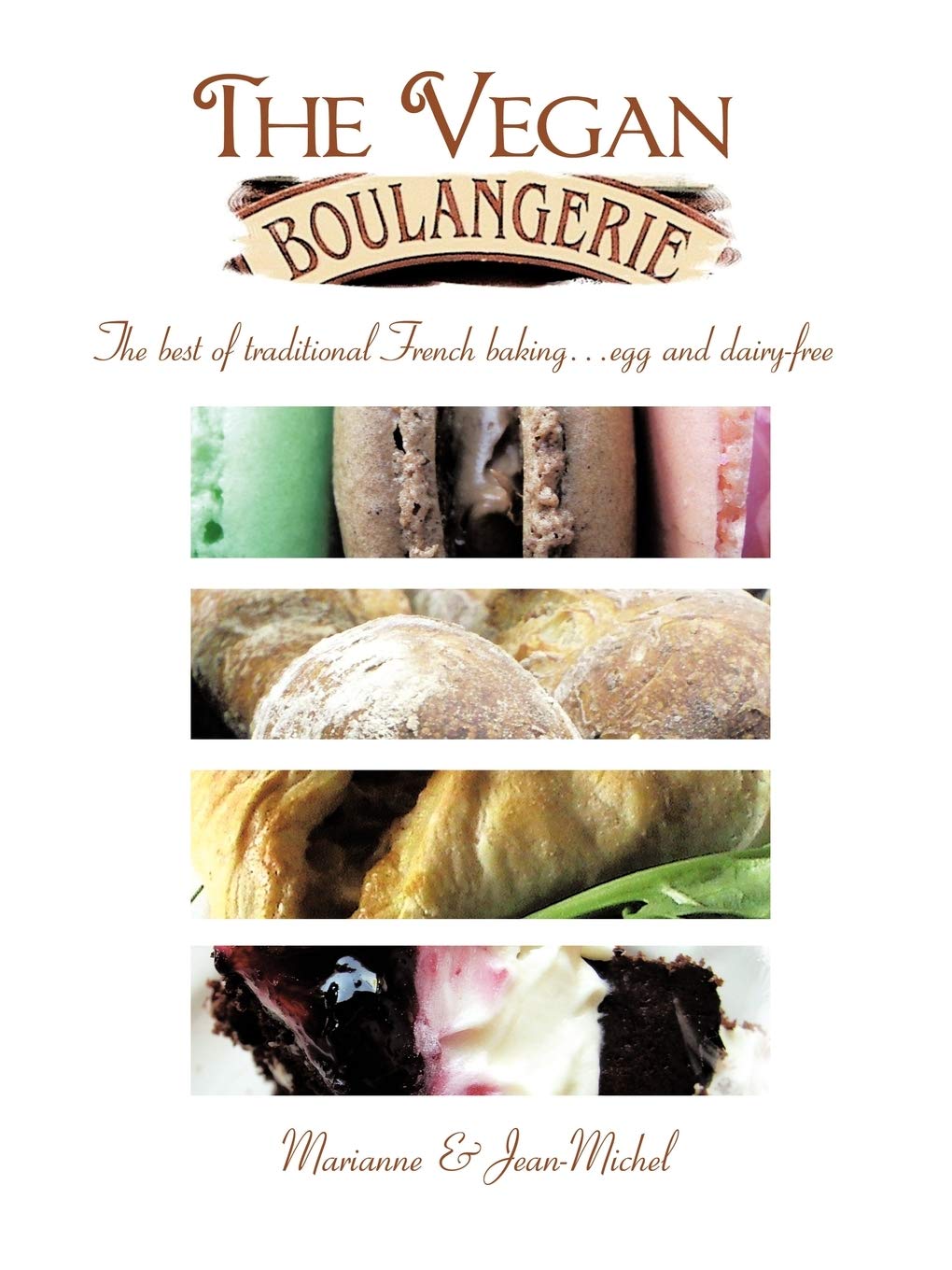 The Vegan Boulangerie: The best of traditional French baking . . . egg and dairyfree,Used