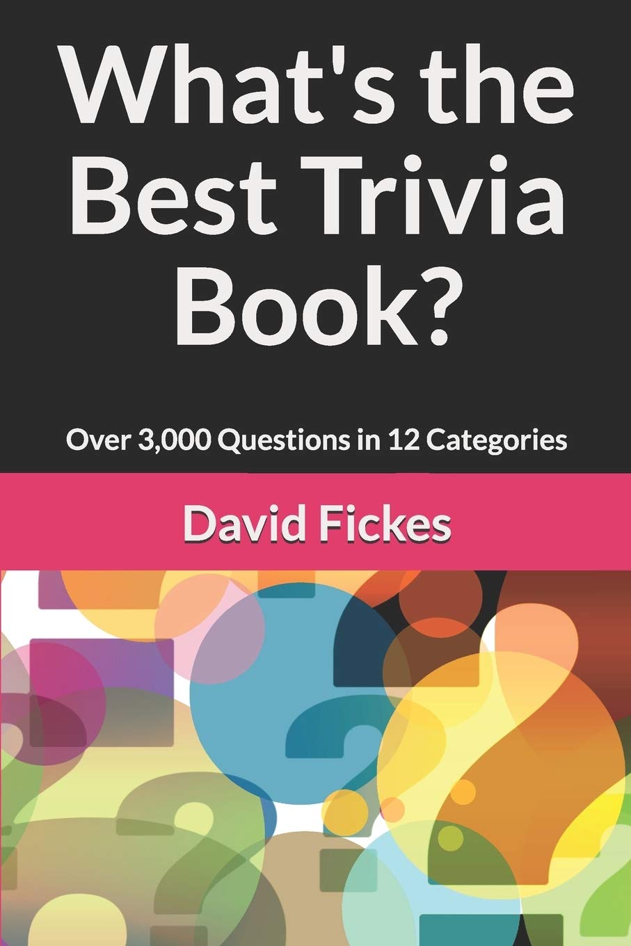 What's the Best Trivia Book?: Over 3,000 Questions in 12 Categories,Used