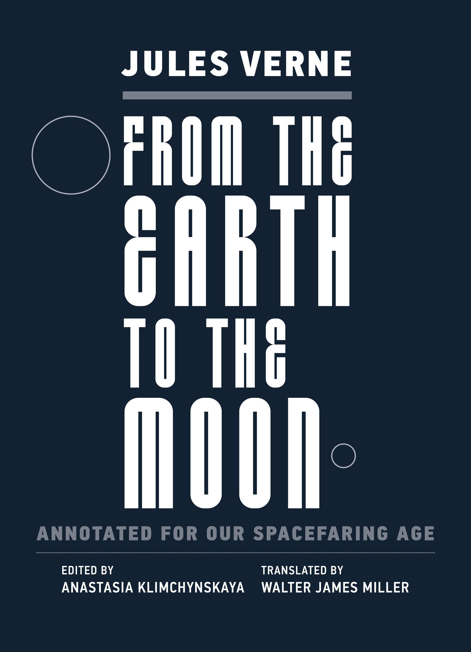 From The Earth To The Moon: Annotated For Our Spacefaring Age (Imagination, Annotated)