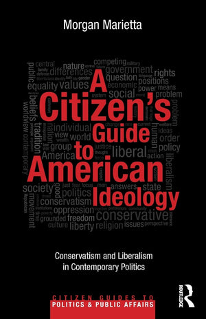 A Citizen's Guide to American Ideology: Conservatism and Liberalism in Contemporary Politics (Citizen Guides to Politics and Pub,Used