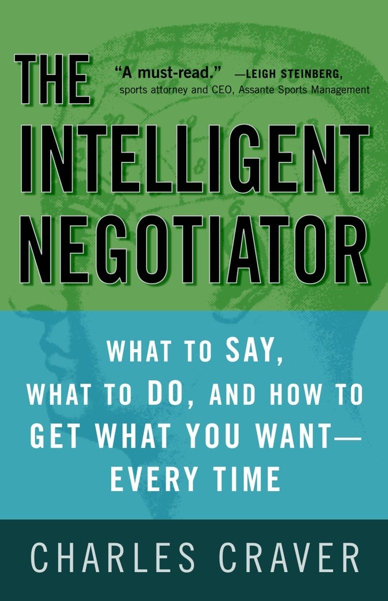 The Intelligent Negotiator: What to Say, What to Do, How to Get What You WantEvery Time,Used