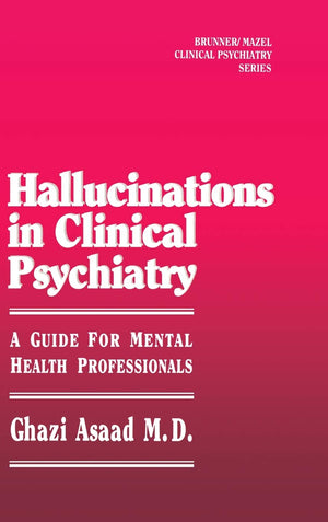 Hallucinations in Clinical Psychiatry: A Guide for Mental Health Professionals (BRUNNER/MAZEL CLINICAL PSYCHIATRY SERIES),Used