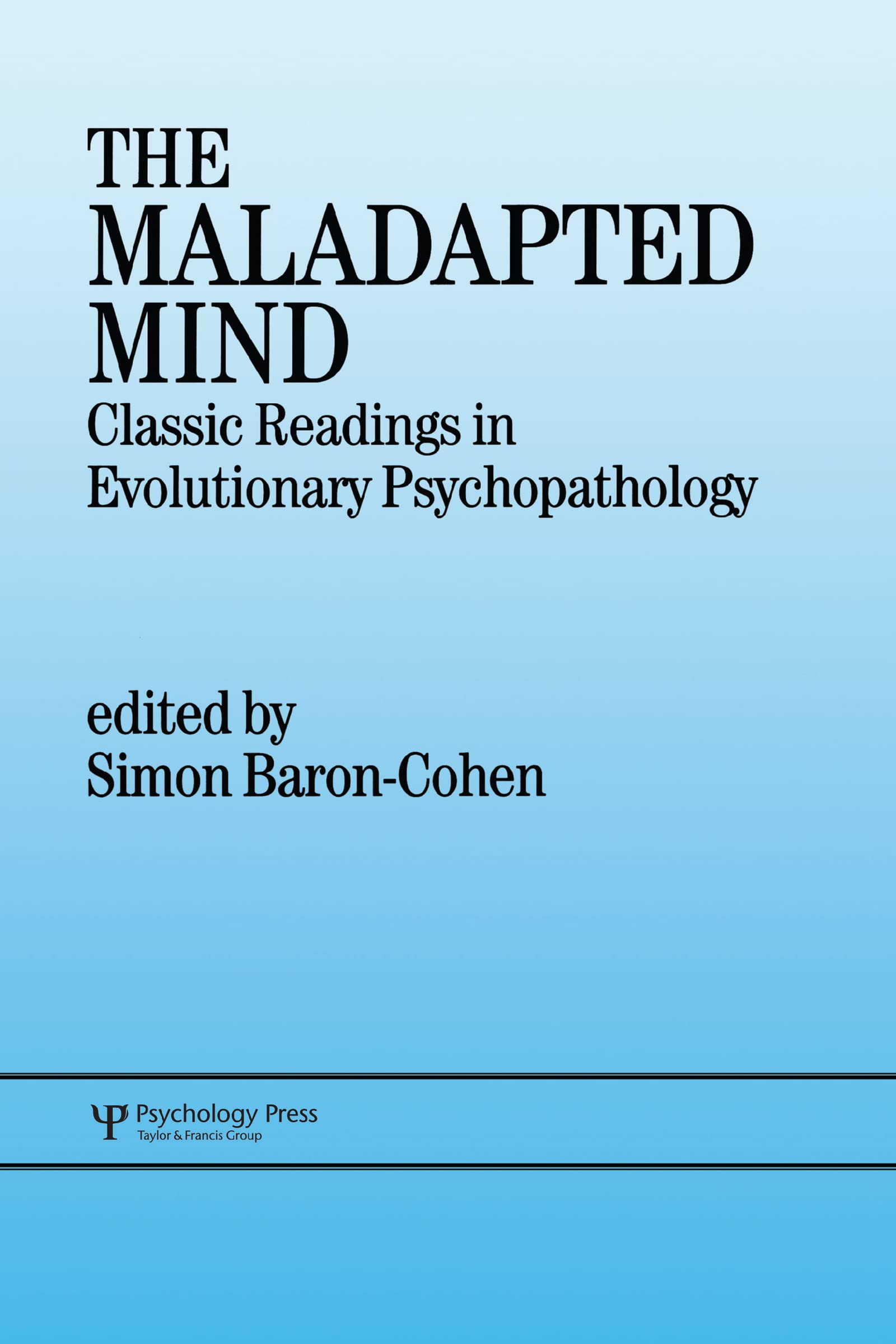 The Maladapted Mind: Classic Readings in Evolutionary Psychopathology,Used