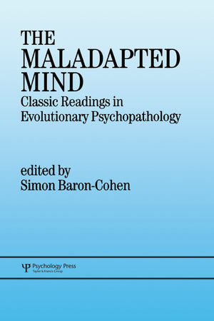 The Maladapted Mind: Classic Readings in Evolutionary Psychopathology,Used