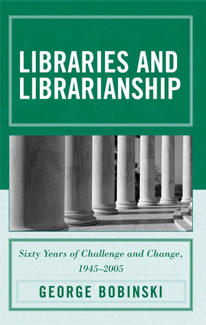 Libraries And Librarianship: Sixty Years Of Challenge And Change, 1945  2005,Used