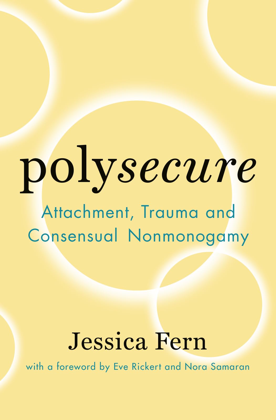 Polysecure: Attachment, Trauma and Consensual Nonmonogamy,Used