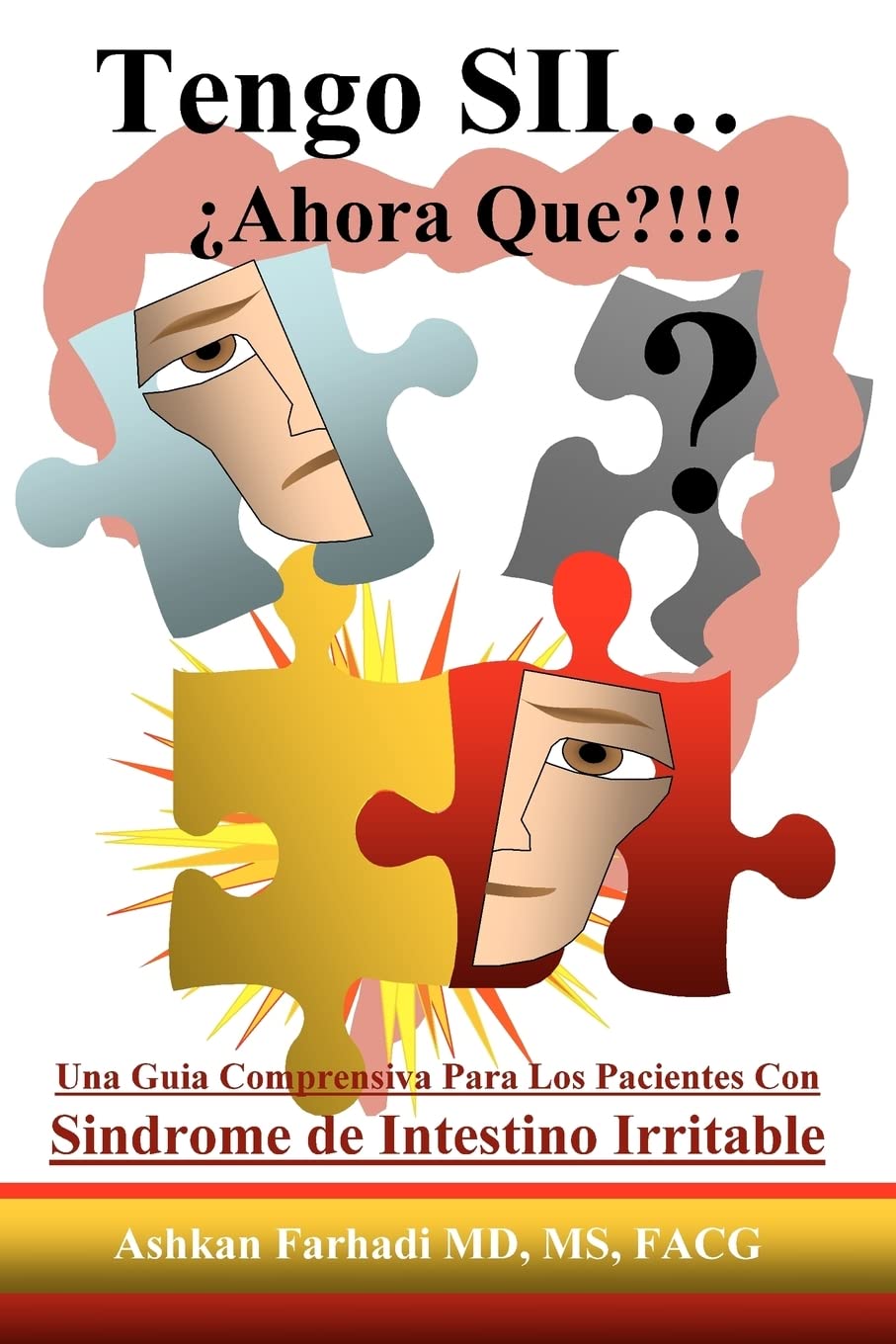 Tengo SII...Ahora Que?!!!: Una guia comprensiva para los pacientes con Sindrome de Intestino Irritable (Spanish Edition),Used
