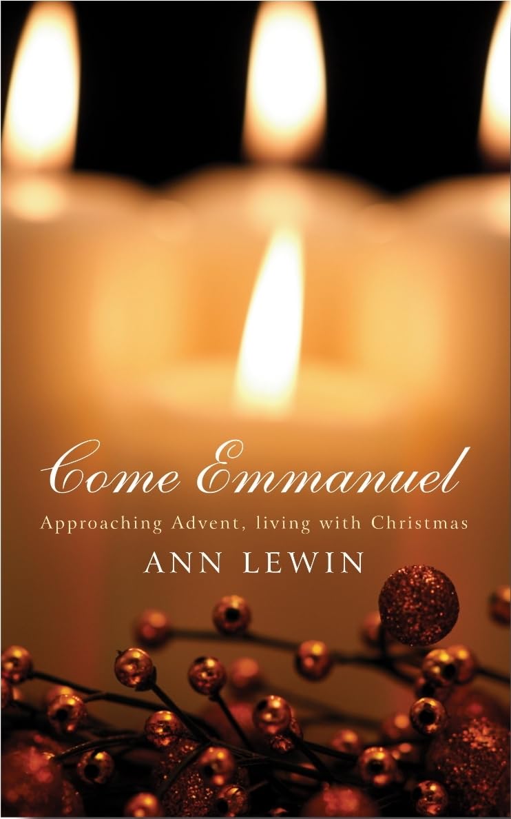 Come Emmanuel: Approaching Advent, Living with Christmas,Used