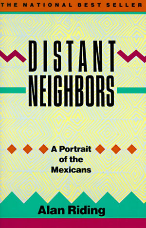 Distant Neighbors: A Portrait of the Mexicans,Used