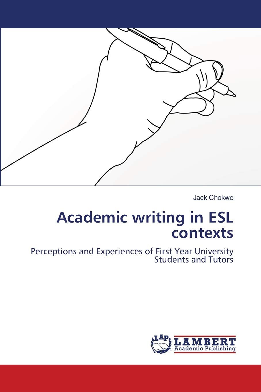 Academic writing in ESL contexts: Perceptions and Experiences of First Year University Students and Tutors,Used