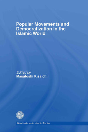 Popular Movements and Democratization in the Islamic World (New Horizons in Islamic Studies),Used