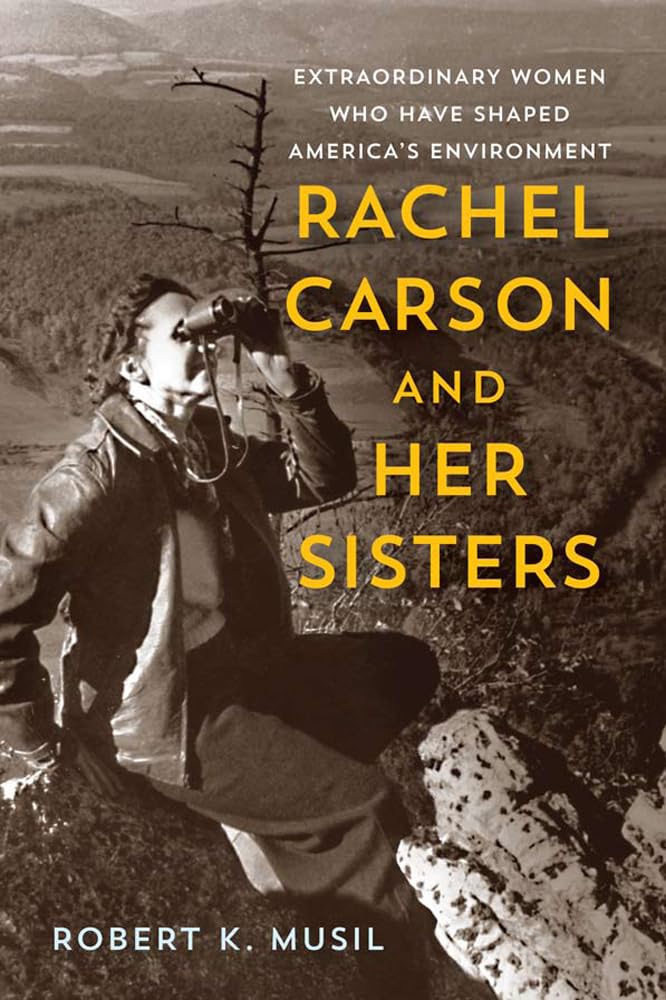 Rachel Carson And Her Sisters: Extraordinary Women Who Have Shaped America'S Environment,Used