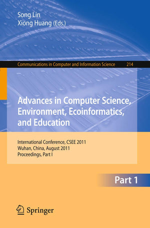 Advances in Computer Science, Environment, Ecoinformatics, and Education: International Conference, CSEE 2011, Wuhan, China, Aug,Used