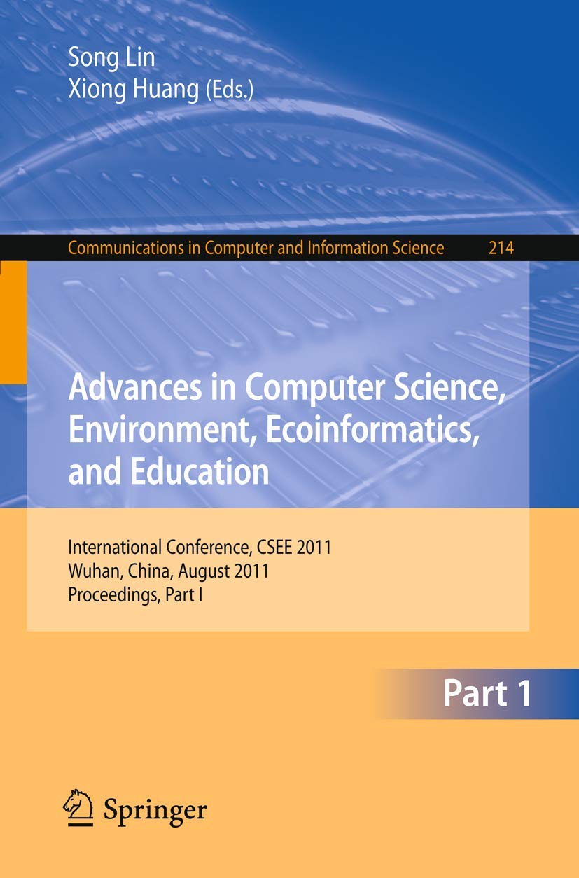 Advances in Computer Science, Environment, Ecoinformatics, and Education: International Conference, CSEE 2011, Wuhan, China, Aug,Used