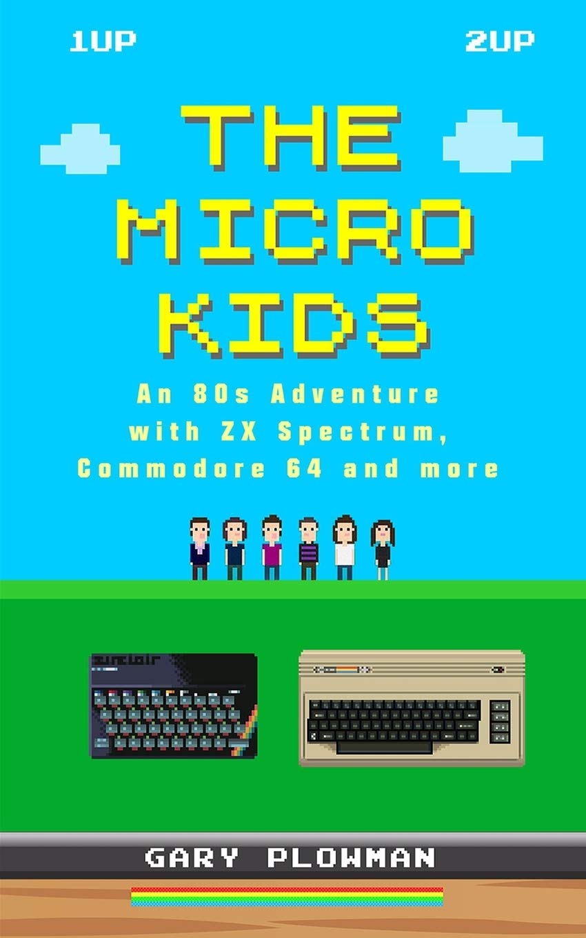 The Micro Kids: An 80s Adventure with ZX Spectrum, Commodore 64 and more,Used