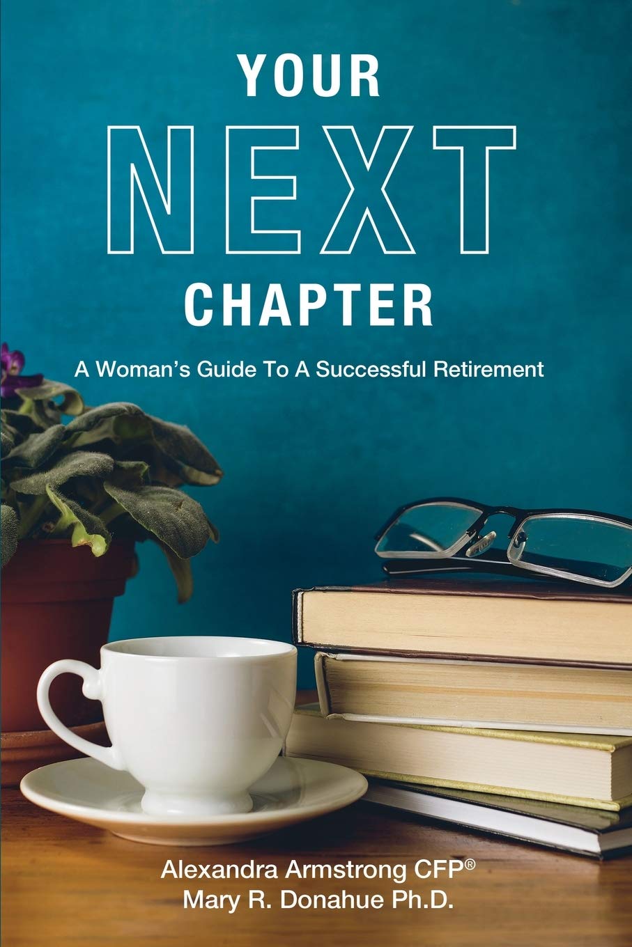 Your Next Chapter: A Womans Guide To A Successful Retirement,Used