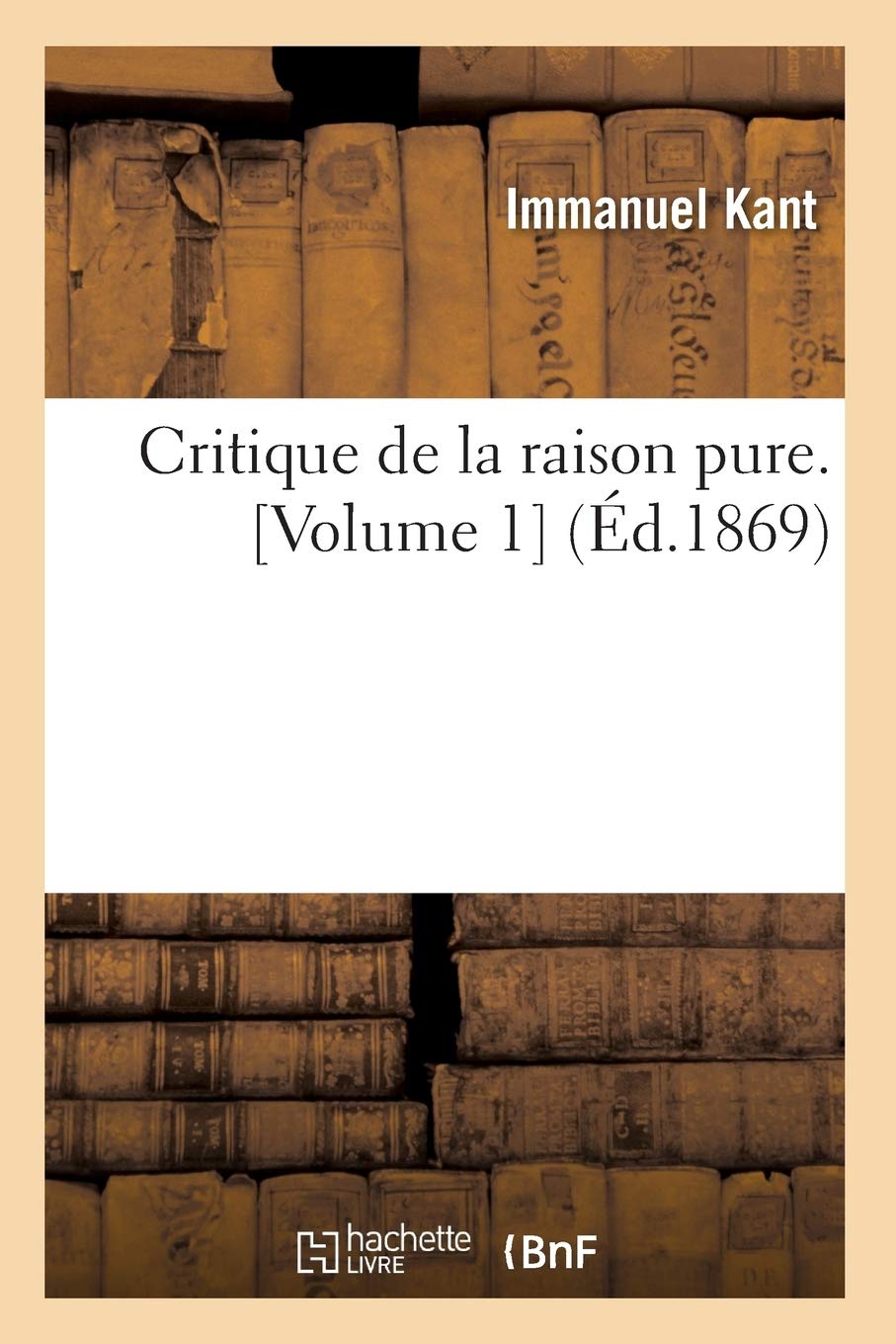 Critique De La Raison Pure. [Volume 1] (D.1869) (Philosophie) (French Edition),Used