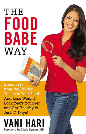 The Food Babe Way: Break Free From The Hidden Toxins In Your Food And Lose Weight, Look Years Younger, And Get Healthy In Just 2-used